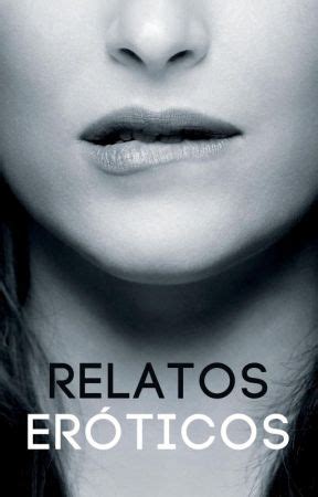 relatos eroticos wattpad|Relatoerotico Stories .